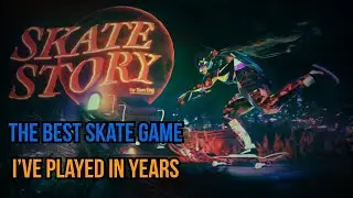 The BEST Skating Game I’ve Played in a While - Skate Story