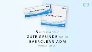 5 unbeschreiblich gute Gründe für die everclear ADM Tageslinsen - Lensbest