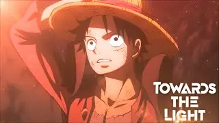 Towards The Light | One Piece [EDIT/AMV]