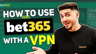 How to Use Bet365 With a VPN? A Step-By-Step Tutorial