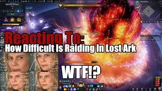 How Difficult Is Raiding In Lost Ark? - This Is INSANE!  My Reaction.