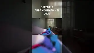 OSPEDALE ABBANDONATO NEL 2020