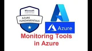 Microsoft Azure Fundamentals: Monitoring Tools in Azure