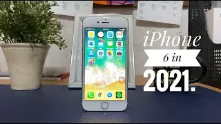 Iphone 6 in 2021 - Is it still worth it?