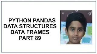 Python Pandas | Data Structures | Data Frame | Creating a Data frame from List | Python tutorial 89