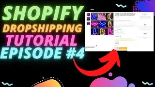 Shopify Dropshipping Tutorial 2021 Episode #4
