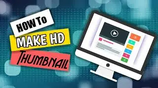 How to Make hd thumbnail for YouTube