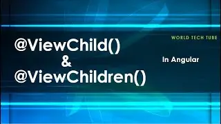 Angular @ViewChild() and @ViewChildren() | ViewChild or ViewChildren for accessing components