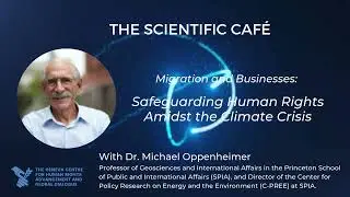 Scientific Café Episode 26, Dr Michael Oppenheimer, Director of the C-PREE and Professor at SPIA