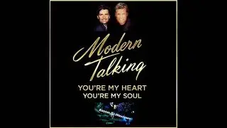 Modern Talking - You're My Heart, You're My Soul (Let's Go Music Remix)
