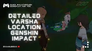 DETAILED VARSHA LOCATION QUEST GENSHIN IMPACT