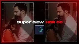 Super Glow HDR CC in Alight motion 💖🔥 Alight motion tutorial - with preset