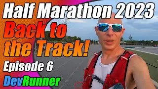 DevRunner: Half Marathon 2023 - Back to the Track! - Episode 6