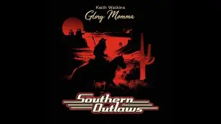 Glory Momma Keith Watkins Southern Outlaws