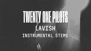 Twenty One Pilots - Lavish (Recreated Stems)