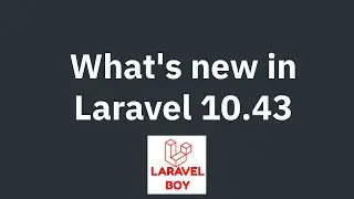 Laravel 10.43: What's New in the Latest Release? 