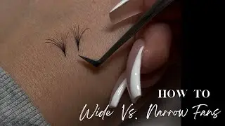 WIDE VS NARROW FANS | LASHING 101 | VEYES