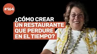 Ep 164 - ¿CÓMO MANTENER TU RESTAURANTE VIGENTE DURANTE MÁS DE 30 AÑOS?