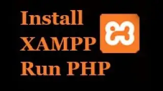 How To Install XAMPP and Run PHP FIles Locally
