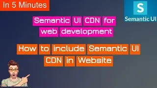 How to include semantic UI CDN in Web site|semantic UI CDN|Install & use semantic UI CDN|semantic UI