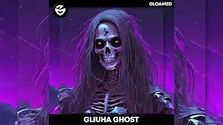 Gliuha - Ghost