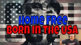 New Home Free Reaction - Born In The USA (music reaction video)
