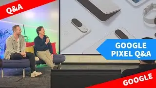 Google Q&A on Pixel 9, 9 Pro, 9 Pro Fold, Watch 3, TV Streamer and Buds 3