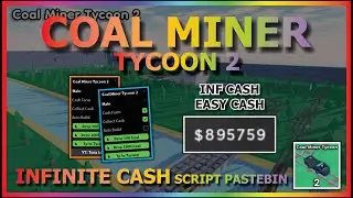 COAL MINER TYCOON 2 Script Pastebin 2023 AUTO FARM | SPAM COAL | AUTO BUILD (INFINITE CASH)