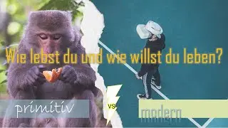 SneakPeek: Primitiv vs. modern - Wie willst du leben?