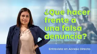Falsas Denuncias: ¿Qué Hacer y Cómo Defenderte?