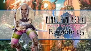 Balfonheim Port & The Feywood | Final Fantasy XII LIVE game play - Part 15
