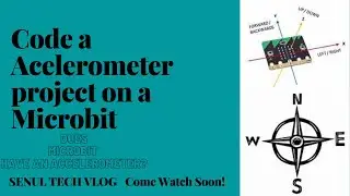 How to code a Accelerometer project on a Micro bit| Senul Tech Vog