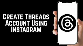 How to Create a Threads Account Using Instagram (2025)!