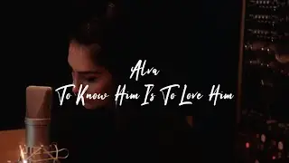 ALVA - To Know Him Is To Love Him (Ensaio Aberto)
