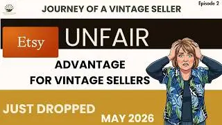 New Etsy Update Gives Vintage Sellers an Advantage | Algorithm Training May 2026