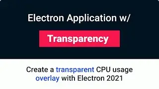 Create Transparent Apps Like Discord's Overlay w/ Electron