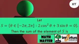 Let S={θ∈[-2π,2π] ∶2 cos^2⁡〖θ+3 sin⁡θ 〗=0}. Then the sum of the element of S is