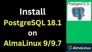 How to Install PostgreSQL 18 1 on AlmaLinux 9 7 step by step guide