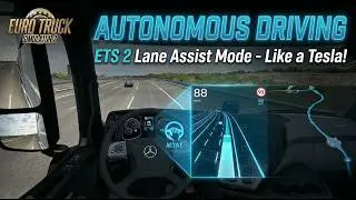 Like a Tesla! Autonomous Driving in ETS 2 | Lane Assist Mode