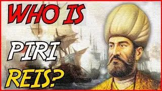 Who is Piri Reis?
