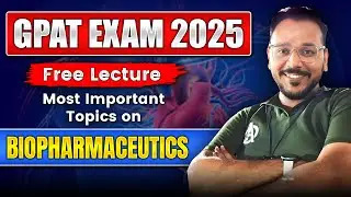 GPAT Exam 2025 | Biopharmaceutics Important Topics | GPAT Exam Free Classes by Academically