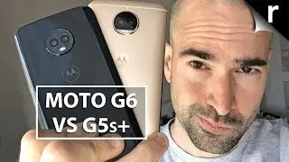 Moto G6 vs G5s Plus: Side-by-side comparison