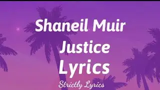 Shaneil Muir - Justice Lyrics | Strictly Lyrics