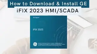 How to Download & Install General Electric iFIX 2023 HMI & SCADA Software | GE | SCADA |