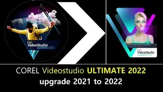 Corel Videostudio Ultimate 2021 upgrade to 2022