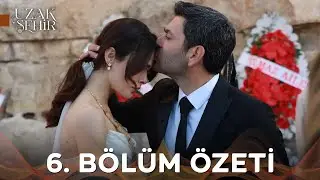Uzak Şehir 6.Bölüm Özeti | YENİ BÖLÜM