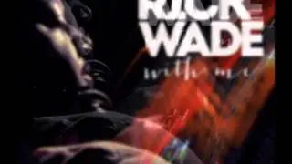 Rick Wade - Gettin' it