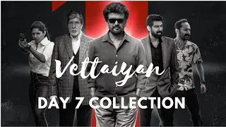 Vettaiyan day 7 Box office collection report