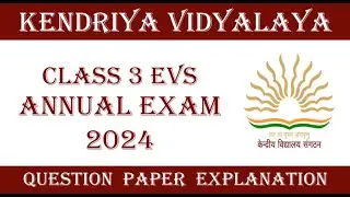 Class 3 EVS Annual Exam 2024 🌟 KV Question Paper Explanation