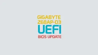 Gigabyte Z68AP-D3 UEFI BIOS Update